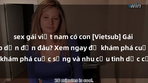 sex gái việt nam có con [Vietsub] Gái mại dâm châu Á hấp dẫn đến đâu? Xem ngay để khám phá cuộc sống và nhu cầu tình dục của họ!